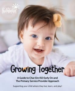 Growing Together: A Guide to Char-Em ISD Early On and The Primary Service Provider Approach